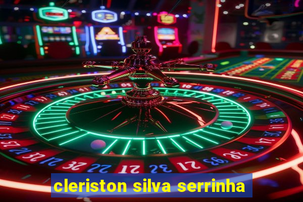 cleriston silva serrinha